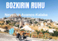 BOZKIRIN RUHU 01-15 AĞUSTOS 2025   (6. Gün Nevşehir-Avanos-Kalaba)